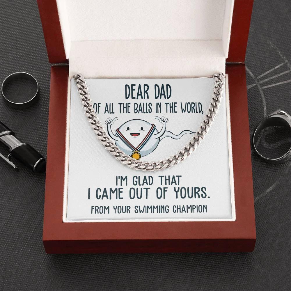 Funny Dad Gift - I am Glad that I Came Out of Yours - Cuban Chain Link Necklace with Gift Box