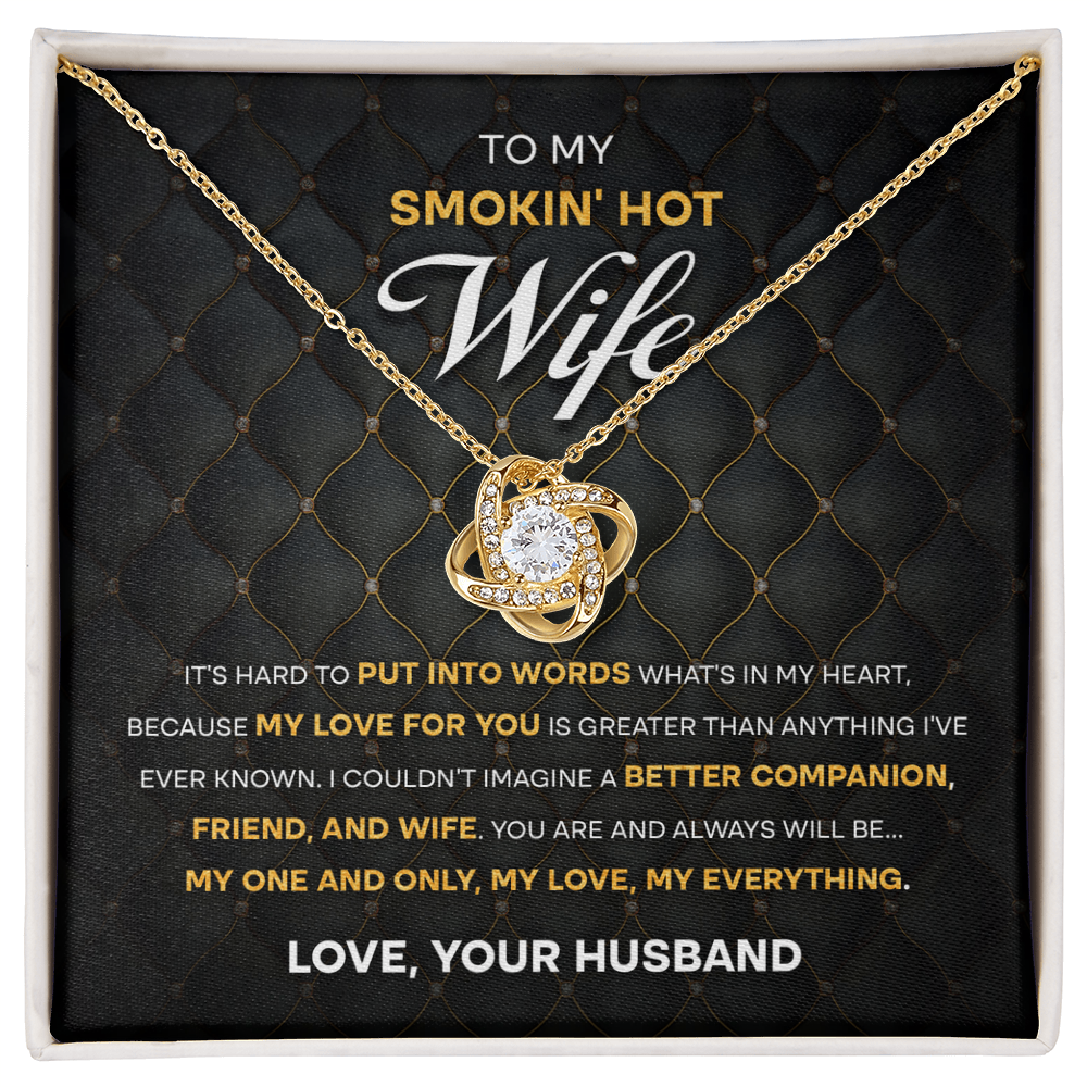 To My Smokin' Hot Wife – Love Knot Necklace with Bold Romantic Message | Gift from Husband to His One & Only - Mallard Moon Gift Shop