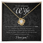To My Amazing Wife – Romantic Love Knot Necklace with Message Card | Cherished Gift for the Happy Times We've Shared