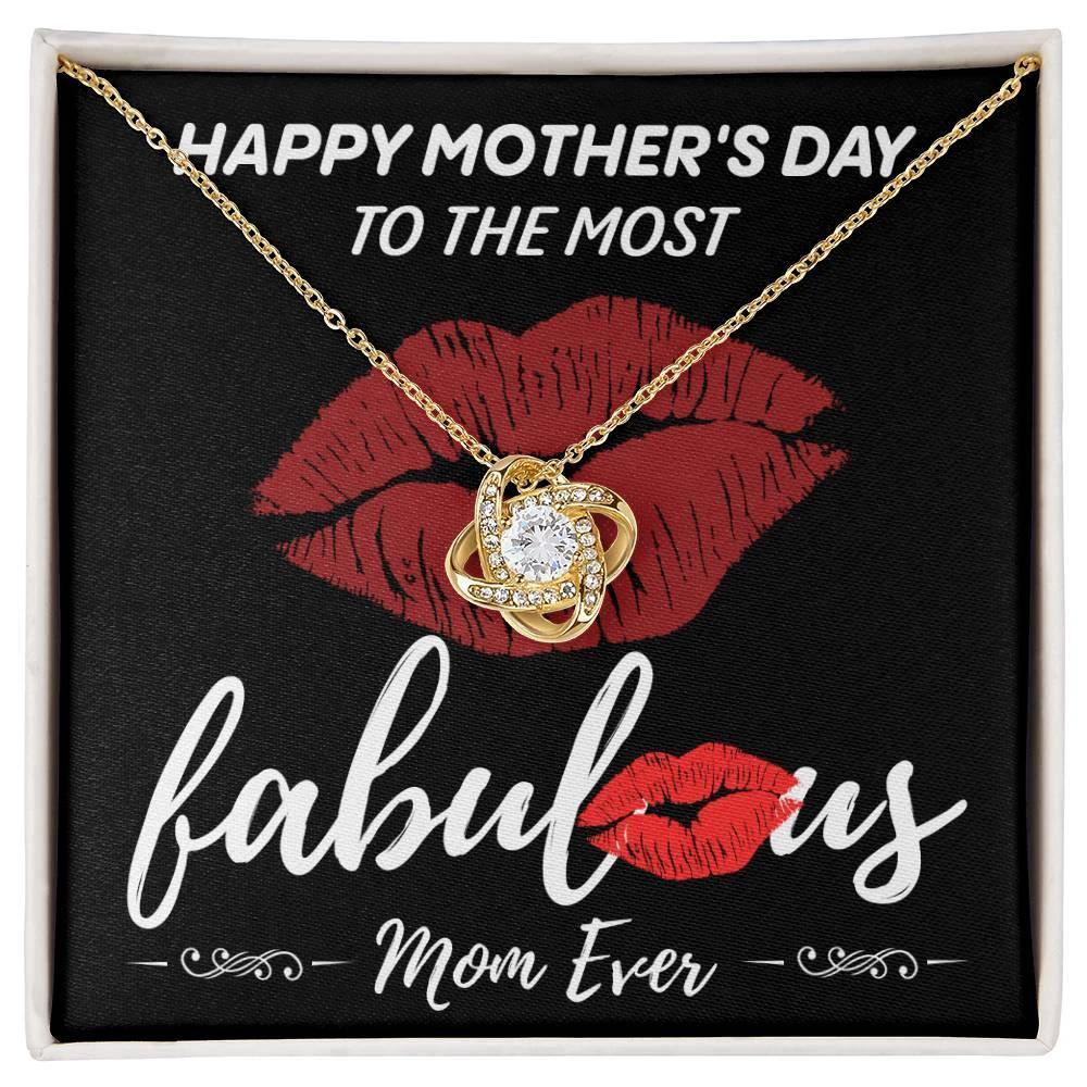 Gift for Mom- Happy Mother's Day to The Most Fabulous Mom - Love Knot Necklace
