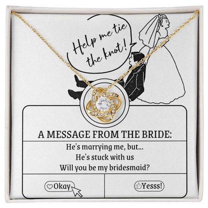 Bridesmaid Proposal Wedding Invite Will You Be My Bridesmaid Love Knot Pendant Necklace - Mallard Moon Gift Shop
