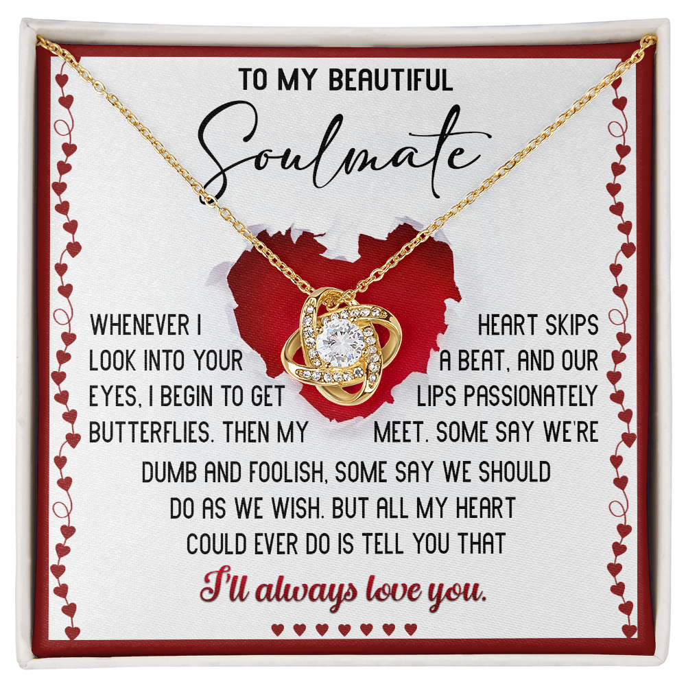To My Beautiful Soulmate - My Heart Skips a Beat - Love Knot Necklace - Mallard Moon Gift Shop