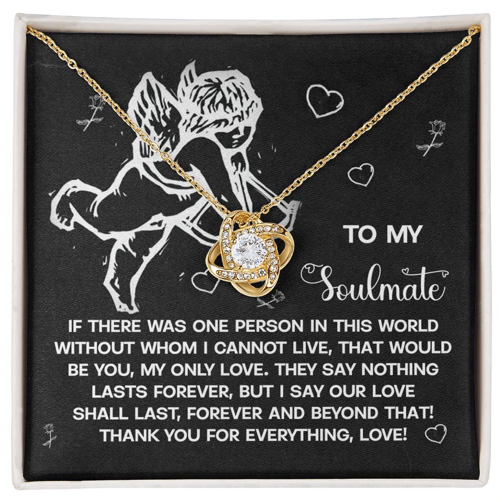 To My Soulmate - Love Knot Necklace – A Heartfelt Gift to Celebrate Love That Lasts Forever - Mallard Moon Gift Shop
