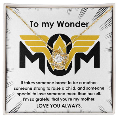 To My Wonder Mom It Take Someone Brave to Be a Mother - Love Knot Necklace - Mallard Moon Gift Shop