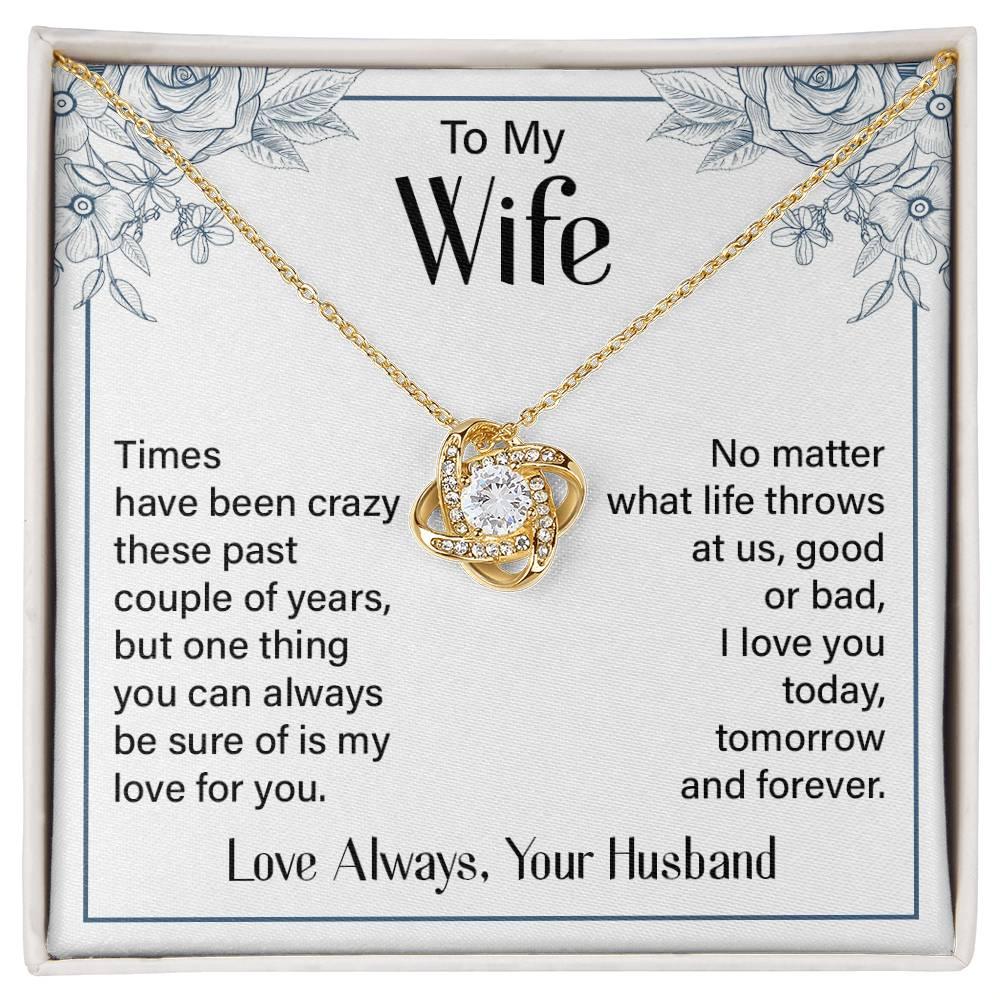 To My Wife - I Love You Today, Tomorrow and Forever - Love Knot Necklace - Mallard Moon Gift Shop