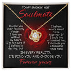 To My Smokin' Hot Soulmate - I Love You with All My Heart - Valentine Gift - Love Knot Necklace