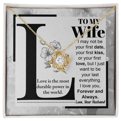 To My Wife Your Last Everything Knot Pendant Necklace - Mallard Moon Gift Shop