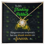 To My Drinking Partner– St. Patrick's Day Love Knot Necklace for a Friend Who Knows All the Stories!