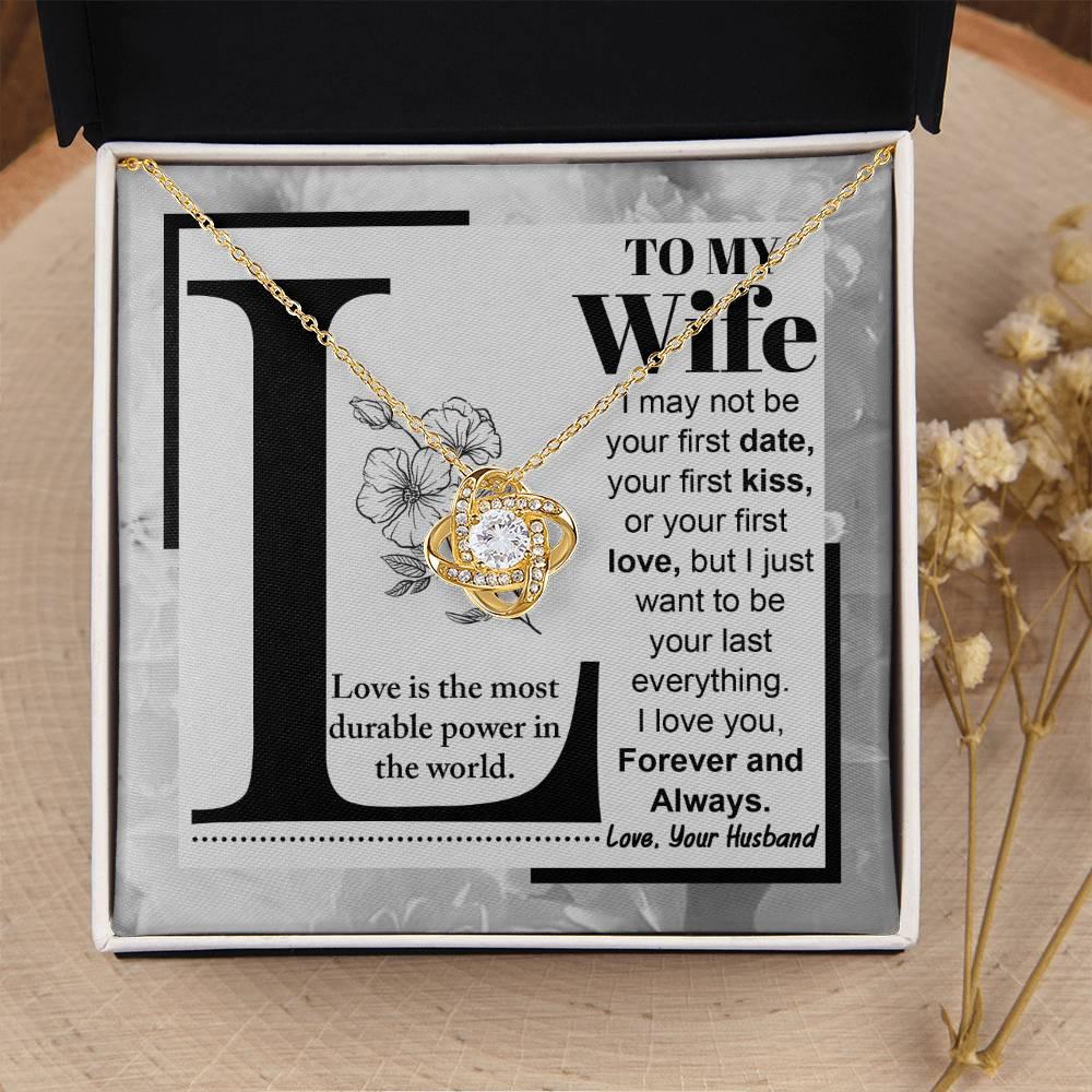 To My Wife Your Last Everything Knot Pendant Necklace - Mallard Moon Gift Shop