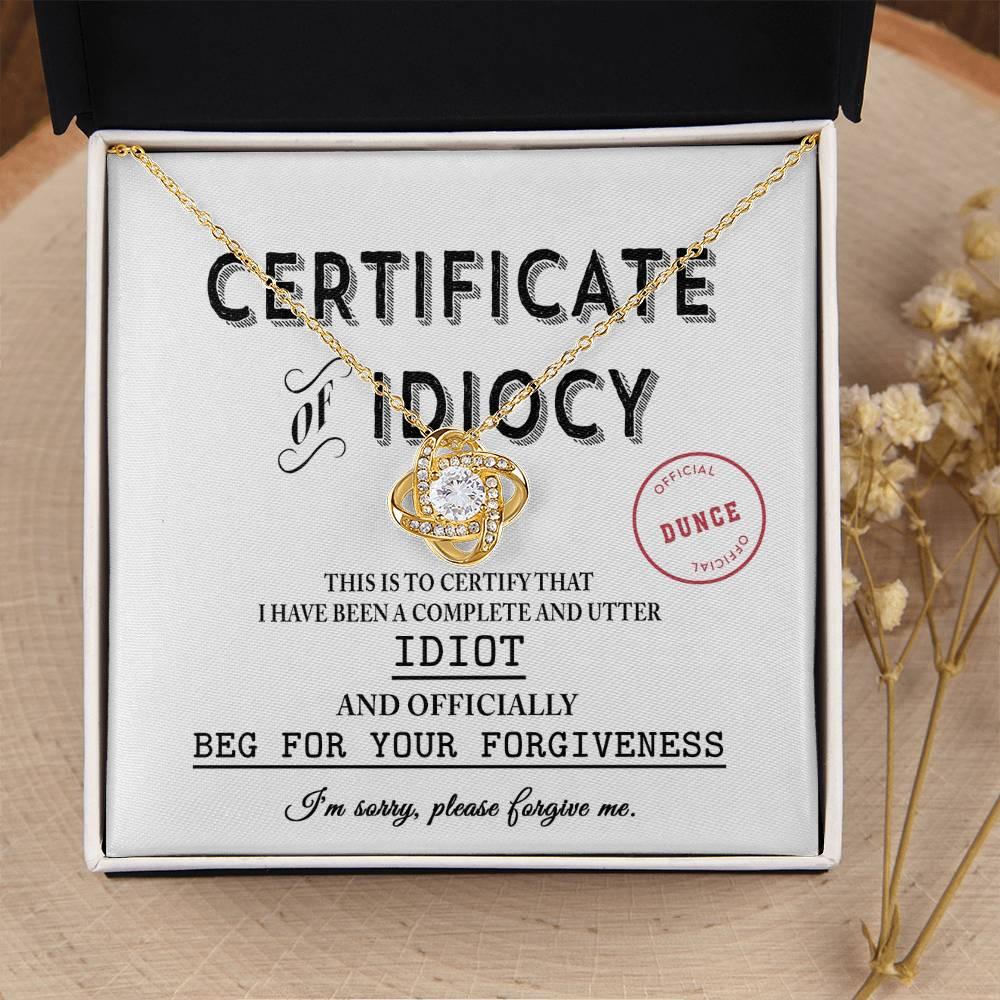 Apology Gift for Girlfriend, Wife, Soulmate - Sorry, Certificate Of Idiocy - Love Knot Pendant Necklace - Mallard Moon Gift Shop
