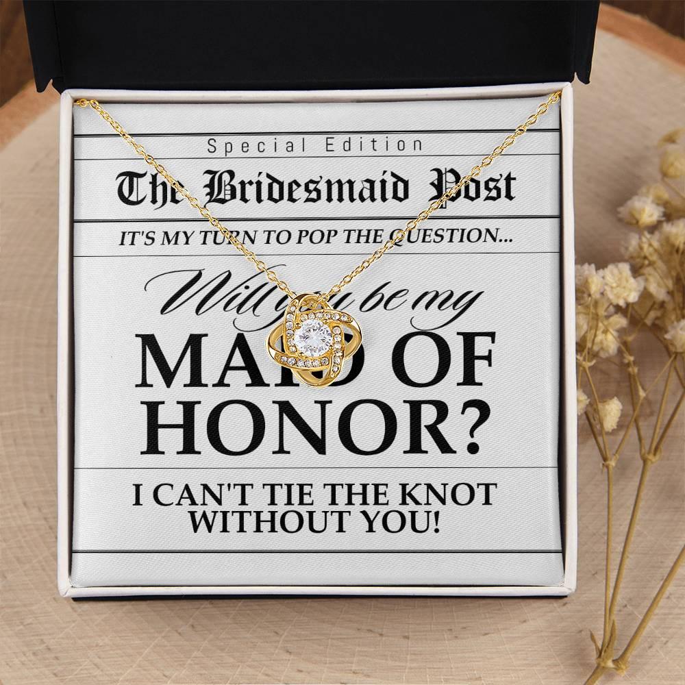Maid of Honor Wedding Proposal Invitation Will You Be My Maid of Honor Help Me Tie The Knot Pendant Necklace - Mallard Moon Gift Shop