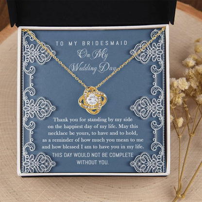 Bridesmaid Gift - Thank You for Standing By My Side Love Knot Pendant Necklace - Mallard Moon Gift Shop