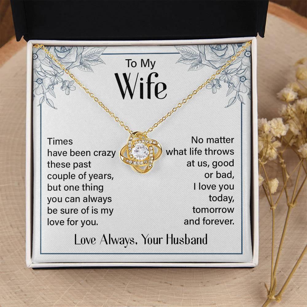 To My Wife - I Love You Today, Tomorrow and Forever - Love Knot Necklace