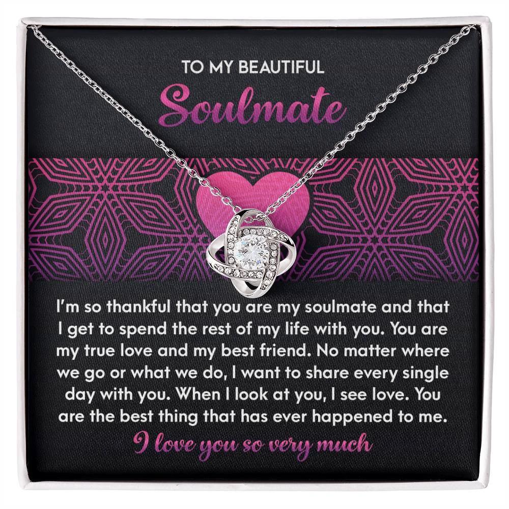 To My Beautiful Soulmate - Love Knot Necklace – A Romantic Gift for Your True Love and Best Friend