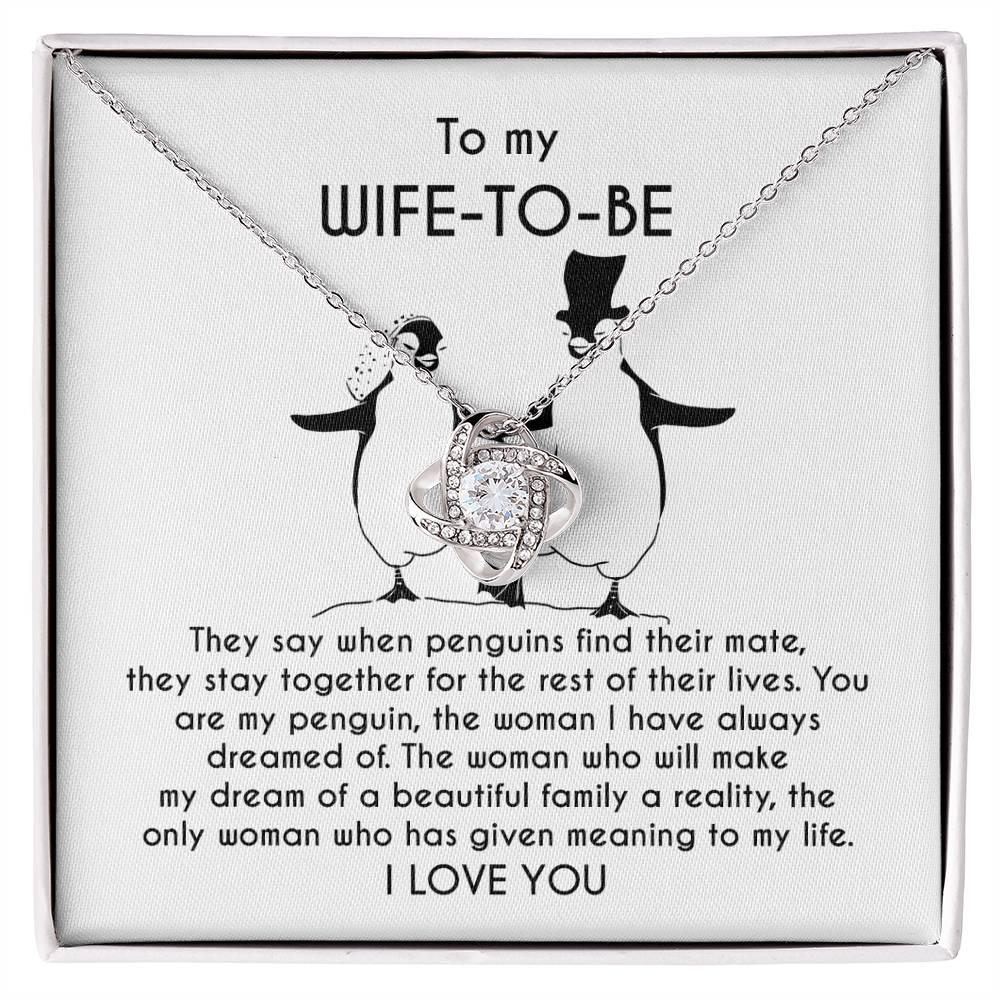 To My Wife-to-be You Are My Penguin Love Knot Pendant Necklace - Mallard Moon Gift Shop