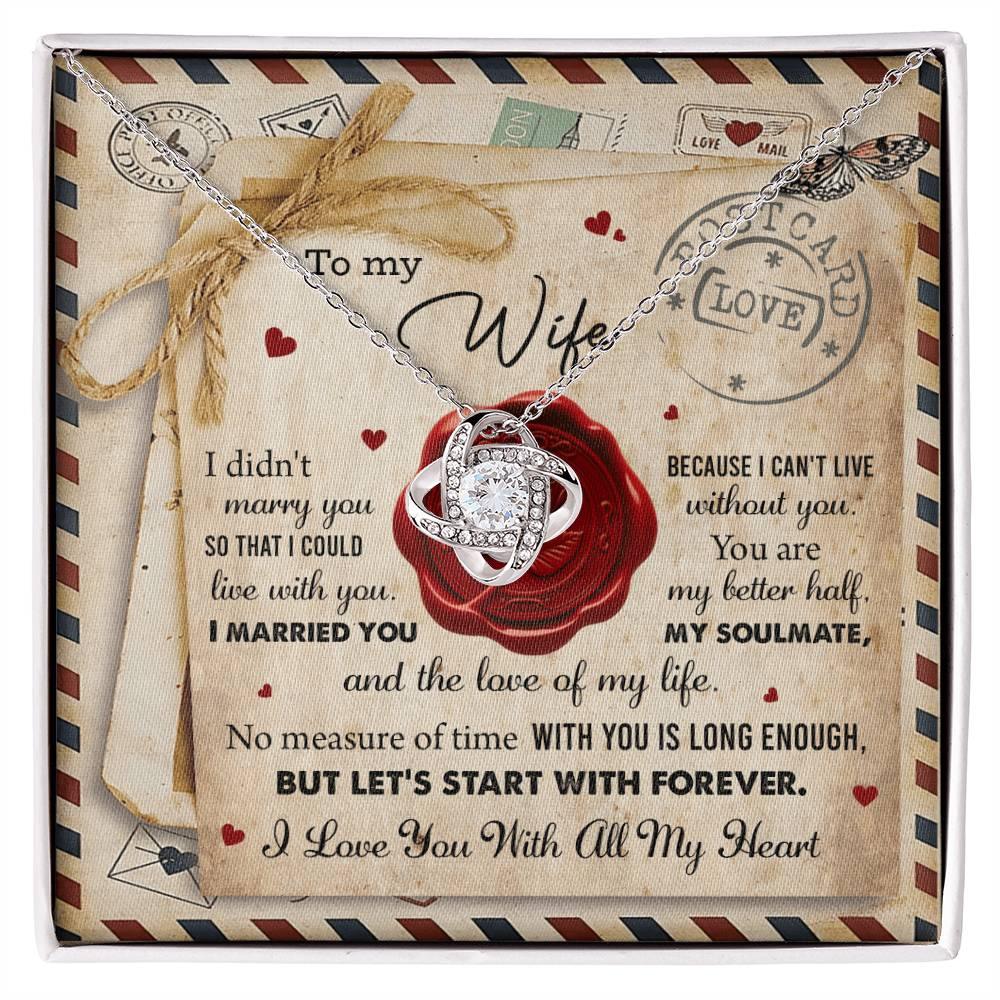 To My Wife I Can't Live Without You Love Knot Pendant Necklace - Mallard Moon Gift Shop