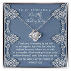 Bridesmaid Gift - Thank You for Standing By My Side Love Knot Pendant Necklace