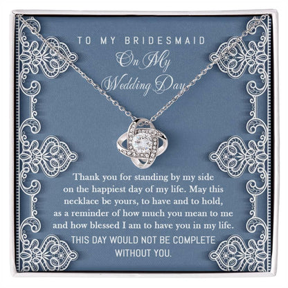 Bridesmaid Gift - Thank You for Standing By My Side Love Knot Pendant Necklace - Mallard Moon Gift Shop
