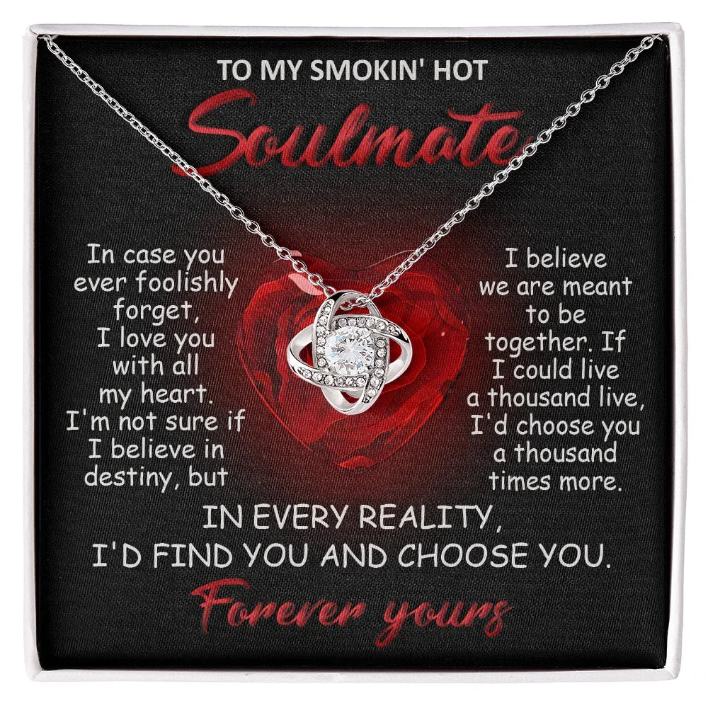 To My Smokin' Hot Soulmate - I Love You with All My Heart - Valentine Gift - Love Knot Necklace