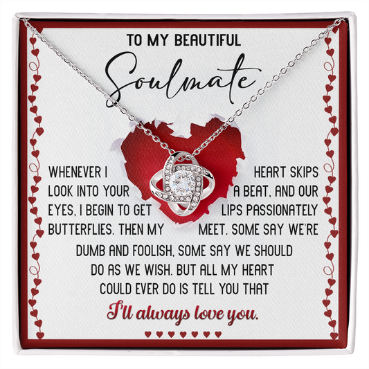 To My Beautiful Soulmate - My Heart Skips a Beat - Love Knot Necklace - Mallard Moon Gift Shop