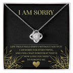 Apology Gift for Girlfriend, Wife, Soulmate - Sorry, Without You - Love Knot Pendant Necklace