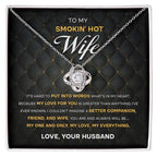 To My Smokin' Hot Wife – Love Knot Necklace with Bold Romantic Message | Gift from Husband to His One & Only
