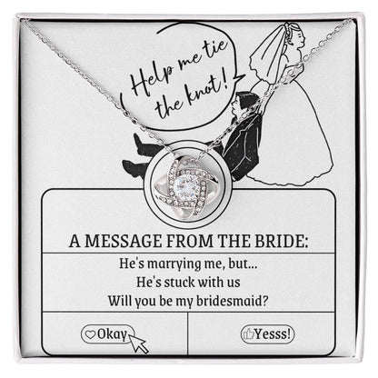 Bridesmaid Proposal Wedding Invite Will You Be My Bridesmaid Love Knot Pendant Necklace - Mallard Moon Gift Shop