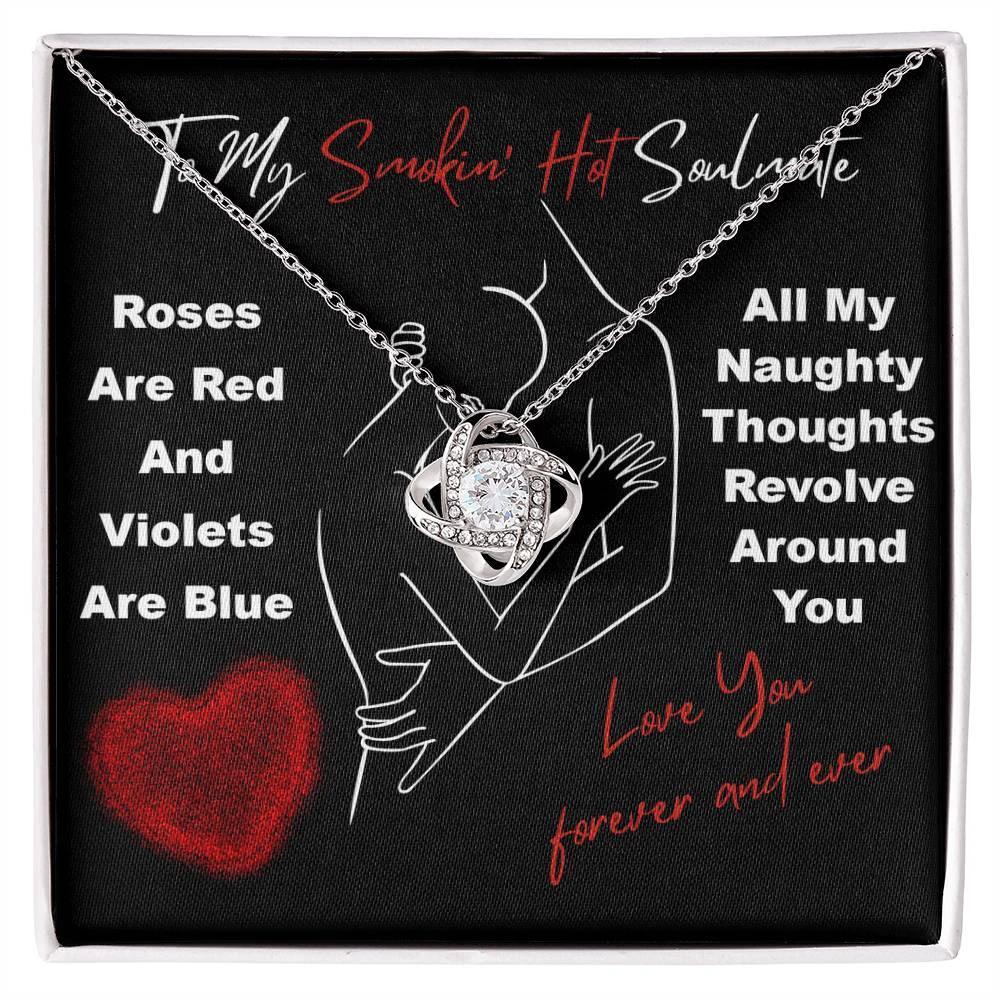 To My Smokin' Hot Soulmate" Love Knot Necklace – A Bold and Passionate Valentine’s Day Gift for Your Forever Love