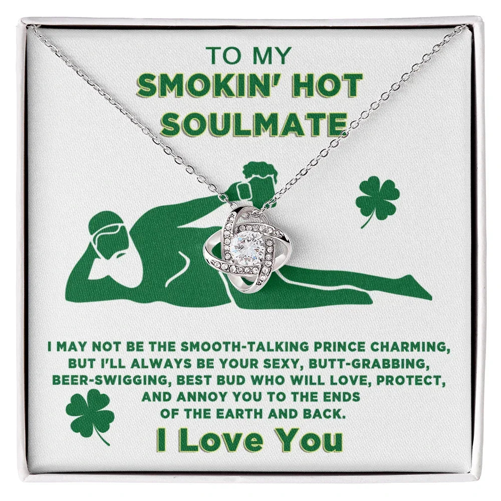 To My Smokin' Hot Soulmate Funny St. Patrick's Day Love Knot Necklace Gift