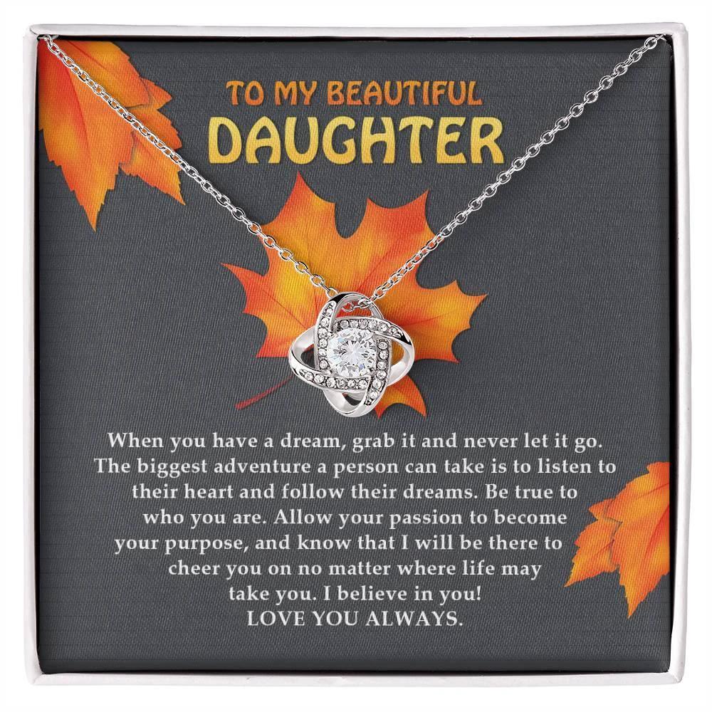 To My Beautiful Daughter Love Knot Necklace – Follow Your Heart & Dream Big Gift from Mom