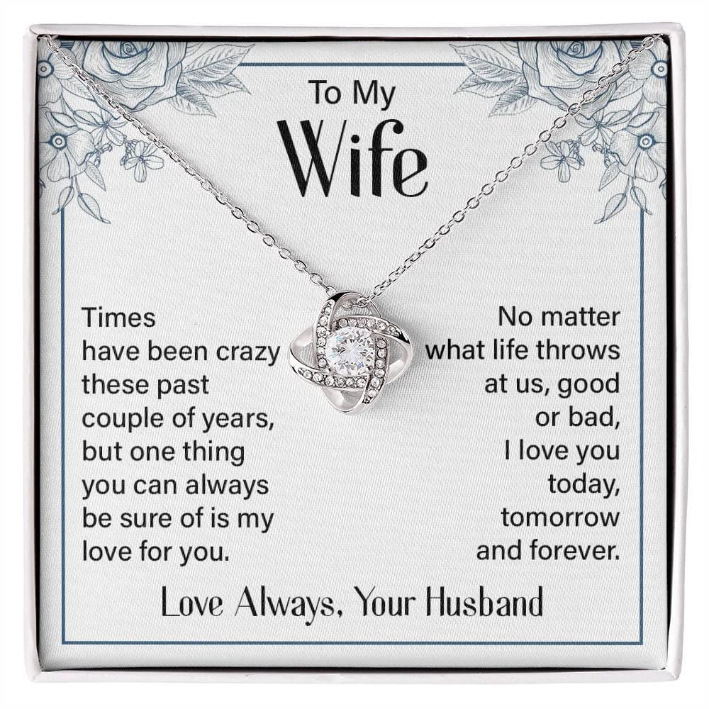 To My Wife - I Love You Today, Tomorrow and Forever - Love Knot Necklace
