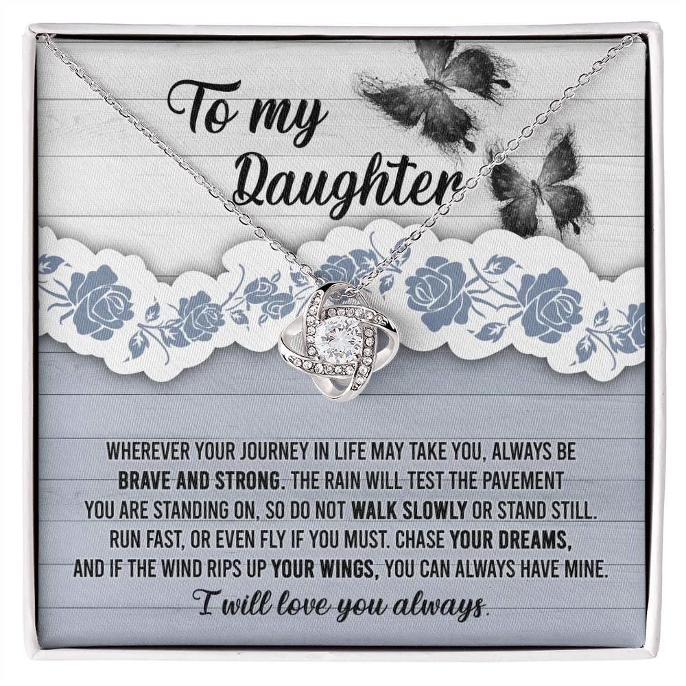 Daughter Wedding Day, Graduation, Birthday Gift - Chase Your Dreams Always Have Mine - Love Knot Pendant Necklace