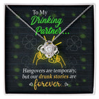 To My Drinking Partner– St. Patrick's Day Love Knot Necklace for a Friend Who Knows All the Stories!