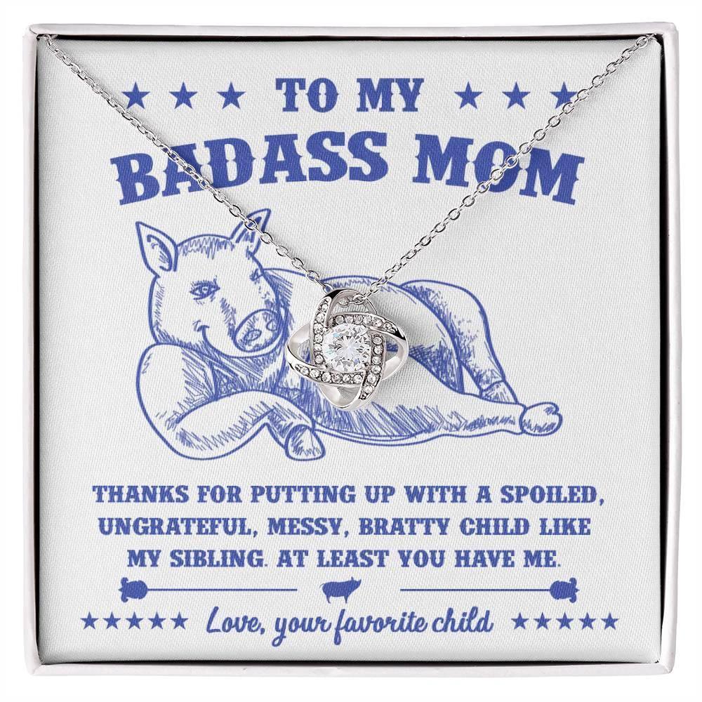 To My Badass Mom - You Have Me - Love Knot Necklace
