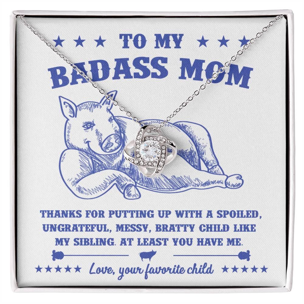 To My Badass Mom - You Have Me - Love Knot Necklace - Mallard Moon Gift Shop