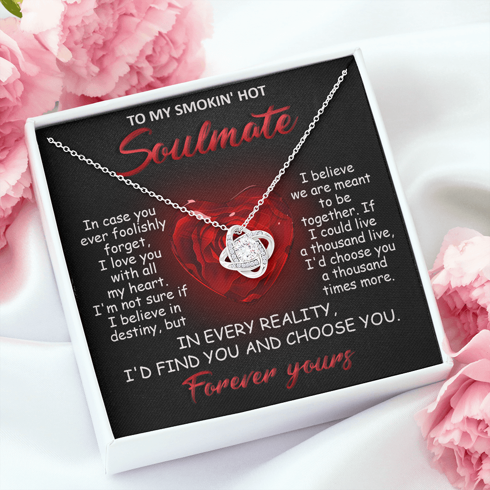 To My Smokin' Hot Soulmate - I Love You with All My Heart - Valentine Gift - Love Knot Necklace - Mallard Moon Gift Shop