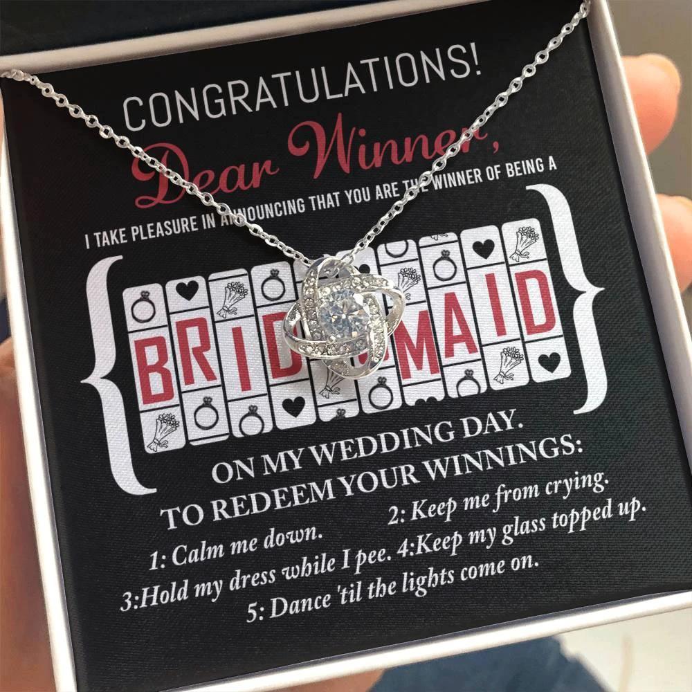 Bridesmaid Wedding Proposal Gift - The Winner Of Being My Bridesmaid - Love Knot Pendant Necklace