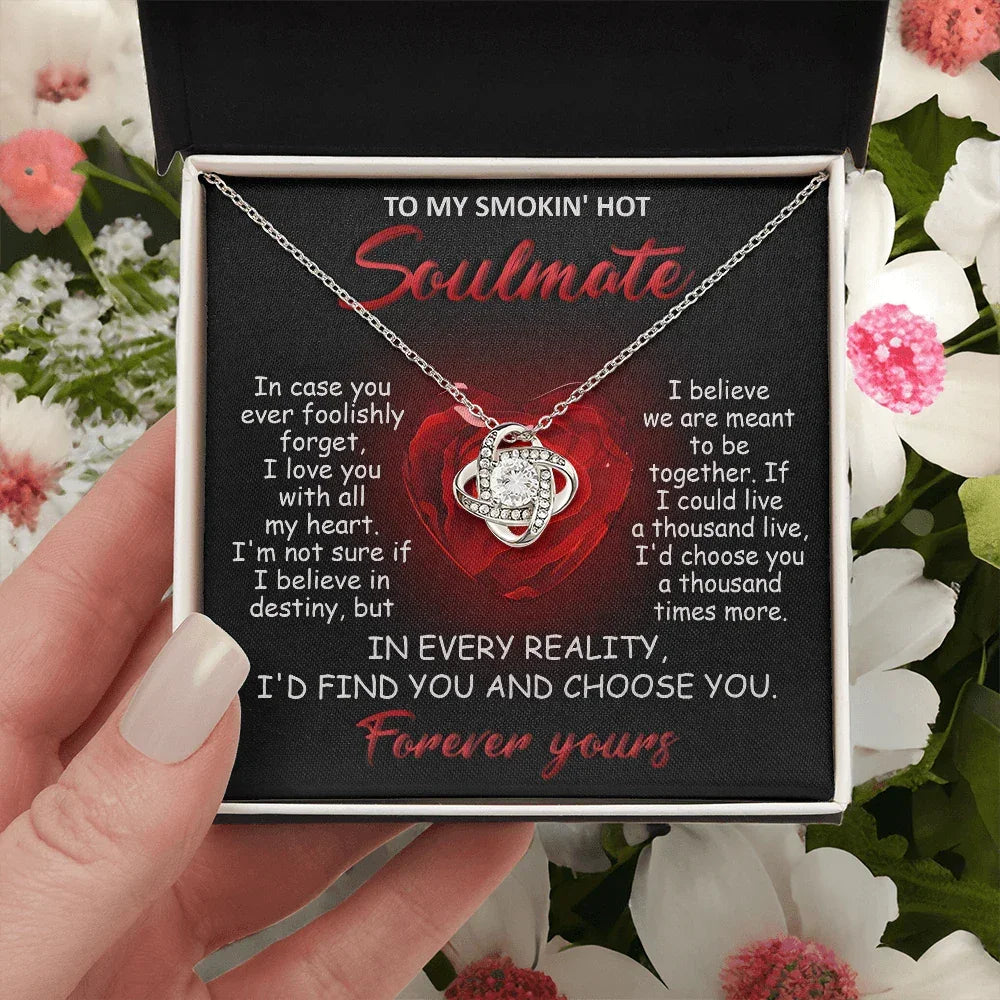 To My Smokin' Hot Soulmate - I Love You with All My Heart - Valentine Gift - Love Knot Necklace