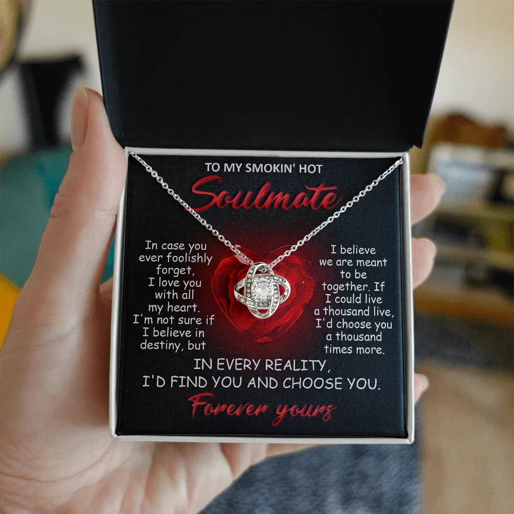 To My Smokin' Hot Soulmate - I Love You with All My Heart - Valentine Gift - Love Knot Necklace