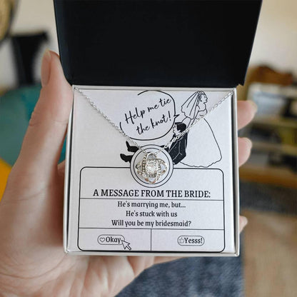 Bridesmaid Proposal Wedding Invite Will You Be My Bridesmaid Love Knot Pendant Necklace - Mallard Moon Gift Shop