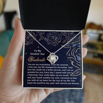To My Smokin' Hot Soulmate - Love Knot Necklace – A Romantic Gift for the One Who Lights Up Your World - Mallard Moon Gift Shop