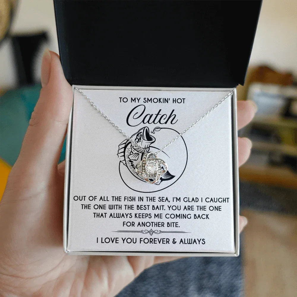 To My Smokin' Hot Catch Love Knot Necklace - Romantic Gift for Soulmate on Valentine's Day