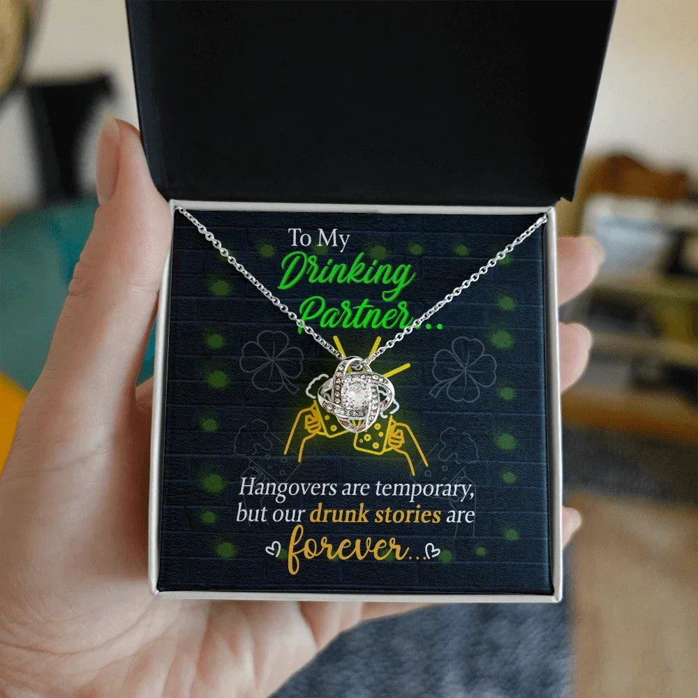 To My Drinking Partner– St. Patrick's Day Love Knot Necklace for a Friend Who Knows All the Stories!