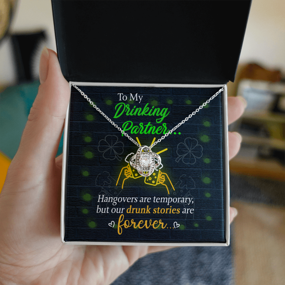 To My Drinking Partner– St. Patrick's Day Love Knot Necklace for a Friend Who Knows All the Stories! - Mallard Moon Gift Shop