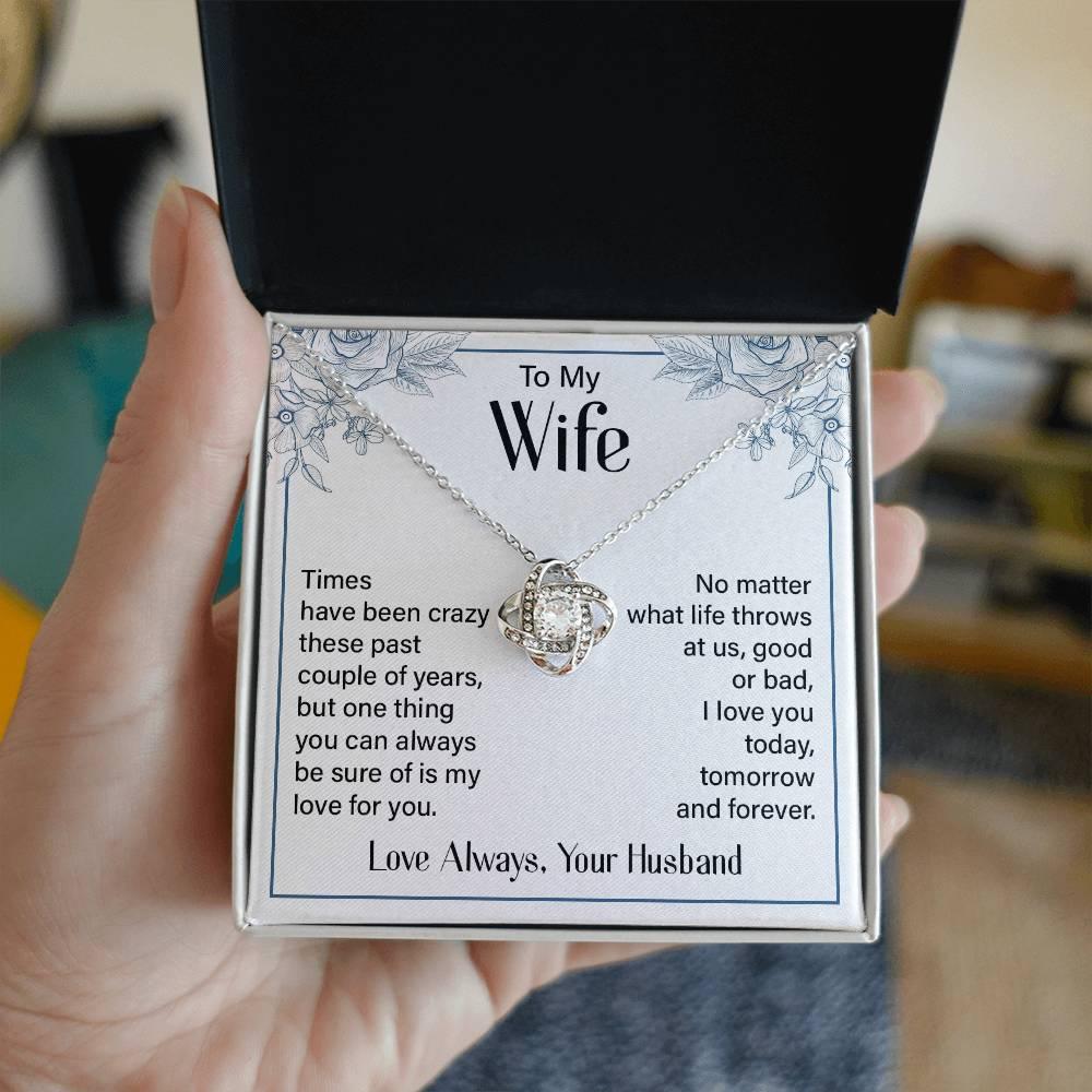 To My Wife - I Love You Today, Tomorrow and Forever - Love Knot Necklace - Mallard Moon Gift Shop