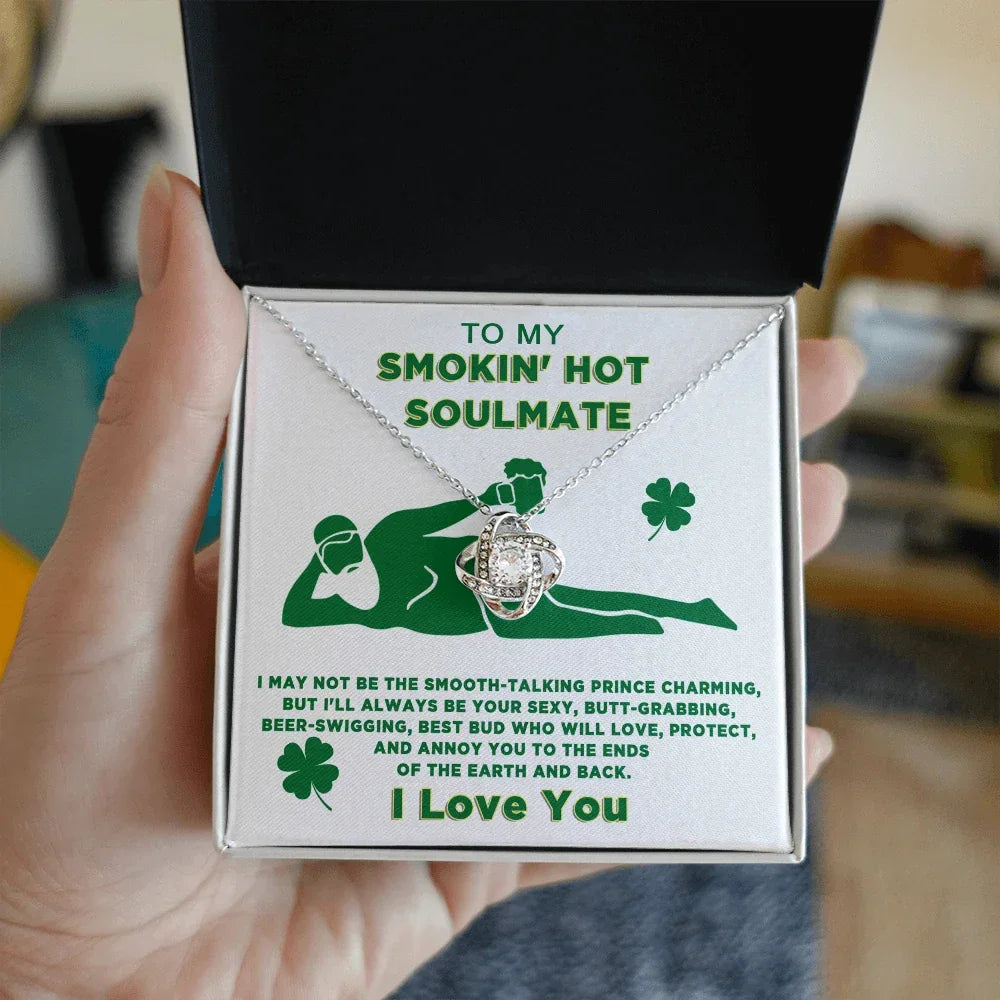 To My Smokin' Hot Soulmate Funny St. Patrick's Day Love Knot Necklace Gift