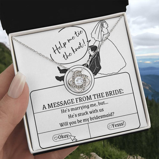 Bridesmaid Proposal Wedding Invite Will You Be My Bridesmaid Love Knot Pendant Necklace - Mallard Moon Gift Shop