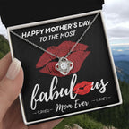 Gift for Mom- Happy Mother's Day to The Most Fabulous Mom - Love Knot Necklace