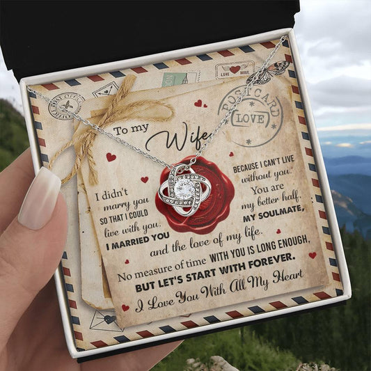 To My Wife I Can't Live Without You Love Knot Pendant Necklace - Mallard Moon Gift Shop