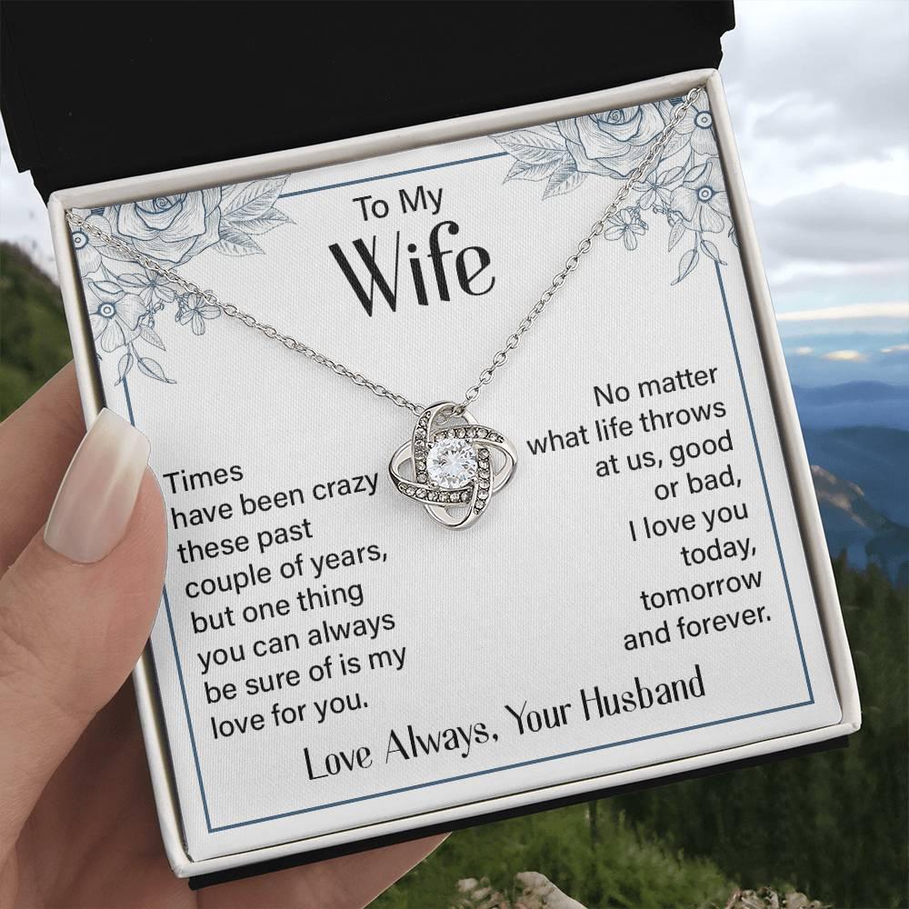 To My Wife - I Love You Today, Tomorrow and Forever - Love Knot Necklace - Mallard Moon Gift Shop